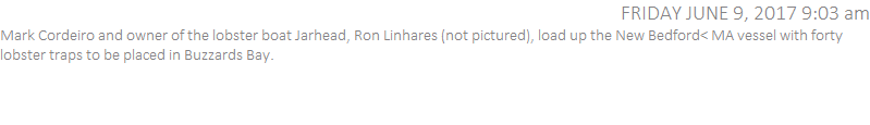 Mark Cordeiro and owner of the lobster boat Jarhead, Ron Linhares, load up the New Bedford vessel with forty lobster traps to be placed in Buzzards Bay.
