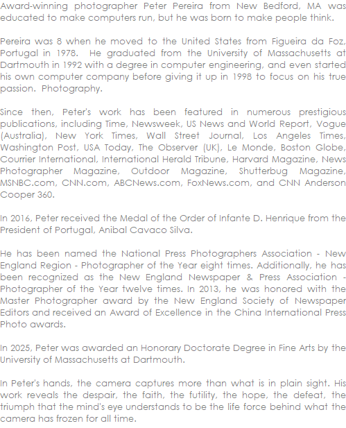 Award-winning photographer Peter Pereira from New Bedford, MA was educated to make computers run, but he was born to make people think.