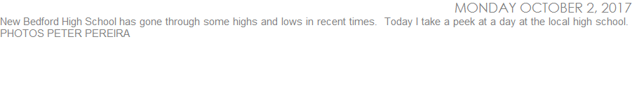 New Bedford High School has gone through some highs and lows in recent times.  Today I take a peek at a day at the local high school. 