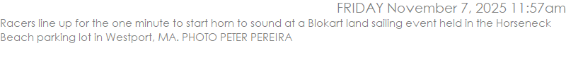 Racers line up for the one minute to start horn to sound at a Blokart land sailing event held in the Horseneck Beach parking lot in Westport, MA. PHOTO PETER PEREIRA